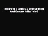 Read Books The Devotion of Suspect X: A Detective Galileo Novel (Detective Galileo Series)