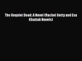 Download Books The Unquiet Dead: A Novel (Rachel Getty and Esa Khattak Novels) E-Book Free