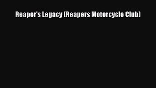 Read Reaper's Legacy (Reapers Motorcycle Club) PDF Online