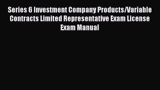 Read Series 6 Investment Company Products/Variable Contracts Limited Representative Exam License