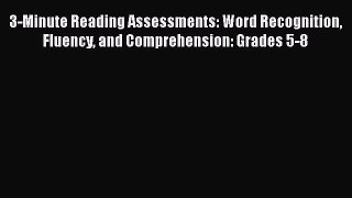 Read Book 3-Minute Reading Assessments: Word Recognition Fluency and Comprehension: Grades