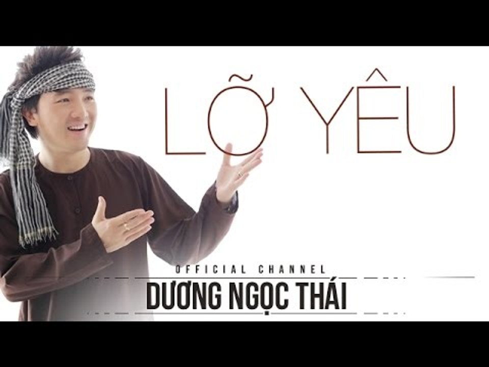 Lỡ Yêu - Dương Ngọc Thái