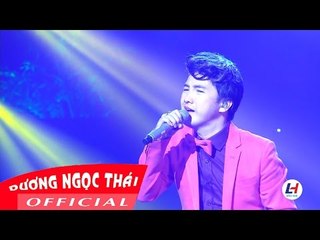 ĐỪNG NHẮC CHUYỆN LÒNG - [Liveshow DƯƠNG NGỌC THÁI_MỘT THOÁNG QUÊ HƯƠNG 5]