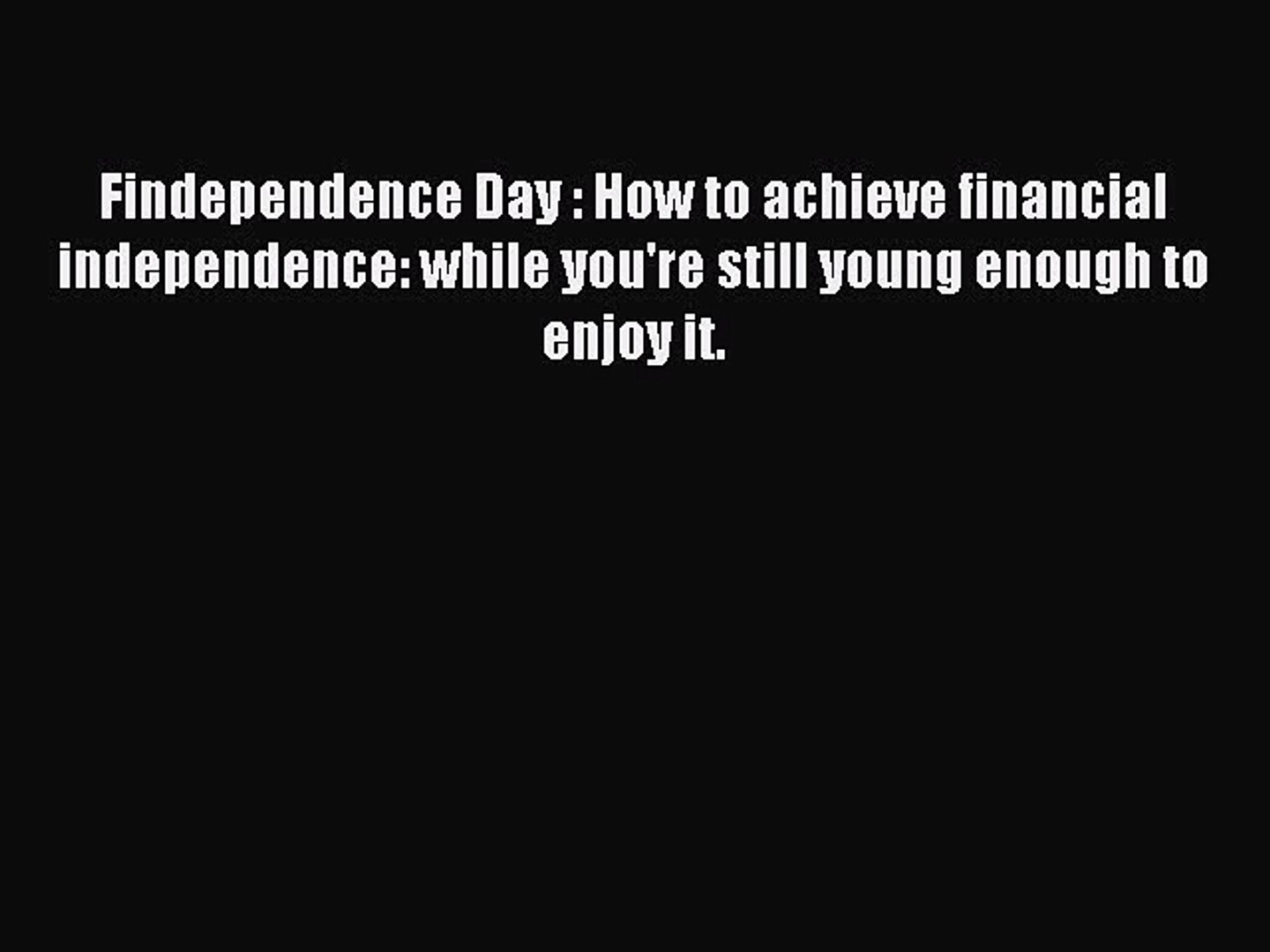 ⁣[Read PDF] Findependence Day : How to achieve financial independence: while you're still young