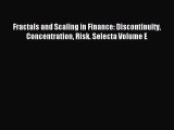 Download Fractals and Scaling in Finance: Discontinuity Concentration Risk. Selecta Volume