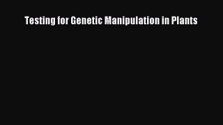 Download Testing for Genetic Manipulation in Plants PDF Free