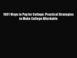 Read 1001 Ways to Pay for College: Practical Strategies to Make College Affordable ebook textbooks
