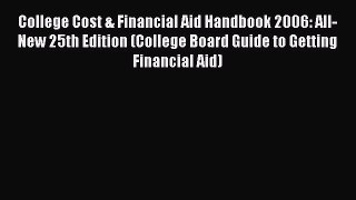 Read College Cost & Financial Aid Handbook 2006: All-New 25th Edition (College Board Guide