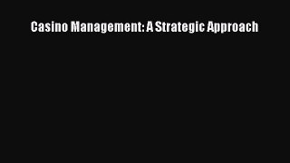 Read Casino Management: A Strategic Approach Ebook Free