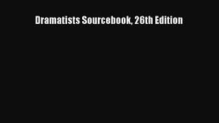 Read Dramatists Sourcebook 26th Edition Ebook Free