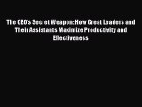 Read The CEO's Secret Weapon: How Great Leaders and Their Assistants Maximize Productivity