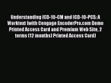 Read Understanding ICD-10-CM and ICD-10-PCS: A Worktext (with Cengage EncoderPro.com Demo Printed