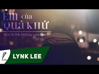 Em Của Quá Khứ (English Version) - You In The Past by Lynk Lee