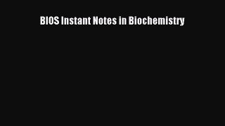 [PDF] BIOS Instant Notes in Biochemistry [Read] Online