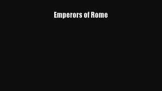 Read Emperors of Rome PDF Free