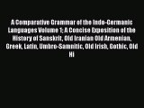 Read A Comparative Grammar of the Indo-Germanic Languages Volume 1 A Concise Exposition of
