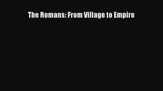 Read The Romans: From Village to Empire PDF Free
