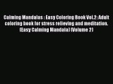 [Read] Calming Mandalas : Easy Coloring Book Vol.2: Adult coloring book for stress relieving