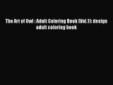 [Read] The Art of Owl : Adult Coloring Book (Vol.1): design adult coloring book ebook textbooks