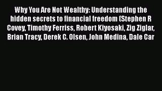 Read Book Why You Are Not Wealthy: Understanding the hidden secrets to financial freedom (Stephen