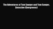[PDF] The Adventures of Tom Sawyer and Tom Sawyer Detective (Evergreens) [Read] Online