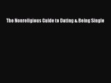 [Read] The Nonreligious Guide to Dating & Being Single E-Book Download