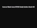Read Caesar Made Easy (SPQR Study Guides Book 49) Ebook Free