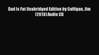 [PDF] Dad Is Fat Unabridged Edition by Gaffigan Jim (2013) Audio CD [Read] Online