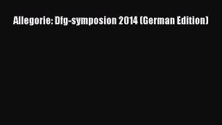 Download Allegorie: Dfg-symposion 2014 (German Edition) Ebook Free