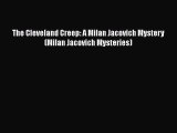 Download Books The Cleveland Creep: A Milan Jacovich Mystery (Milan Jacovich Mysteries) PDF