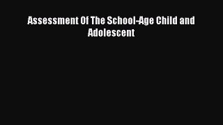 Read Assessment Of The School-Age Child and Adolescent PDF Free