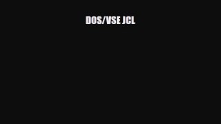 [PDF] DOS/VSE JCL Read Full Ebook