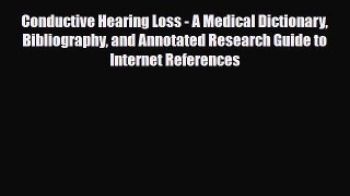 [PDF] Conductive Hearing Loss - A Medical Dictionary Bibliography and Annotated Research Guide