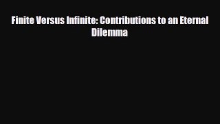 [PDF] Finite Versus Infinite: Contributions to an Eternal Dilemma Read Online