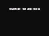 Read Prevention GT High-Speed Healing Ebook Free