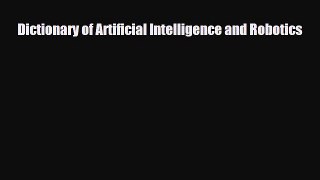[PDF] Dictionary of Artificial Intelligence and Robotics Download Full Ebook