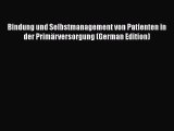 Read Bindung und Selbstmanagement von Patienten in der Primärversorgung (German Edition) Ebook