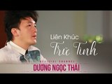 LK Trữ tình - Dương Ngọc Thái, Bích Thảo, Bích Tuyền