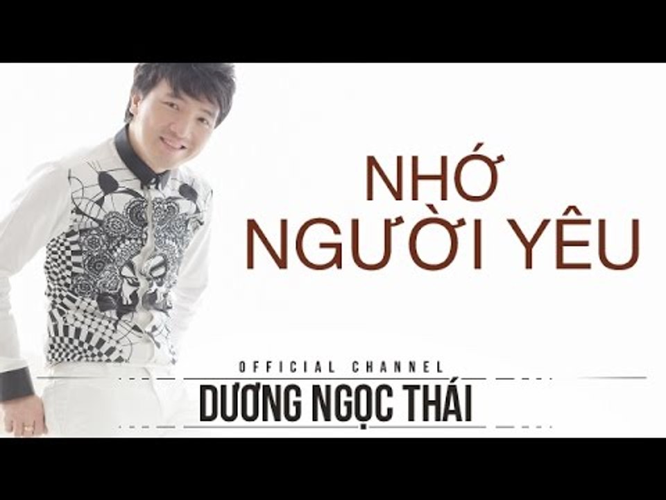 Nhớ Người Yêu - Dương Ngọc Thái (Official)