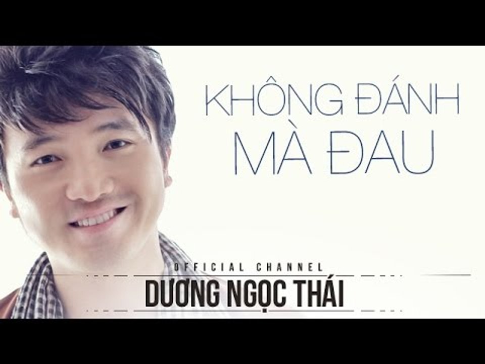 Không Đánh Mà Đau - Dương Ngọc Thái