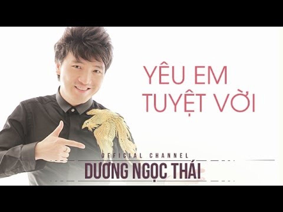 Yêu em tuyệt vời - Dương Ngọc Thái
