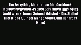Read The Everything Metabolism Diet Cookbook: Includes Vegetable-Packed Scrambled Eggs Spicy
