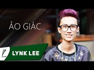 [MV] Ảo giác - Lynk Lee
