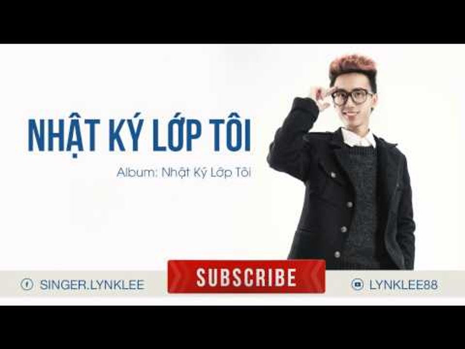 Lynk Lee - Nhật Ký Lớp Tôi (Audio)
