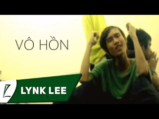 [MV] Vô hồn - Lynk Lee ft Mr.Cz - Lil Bee