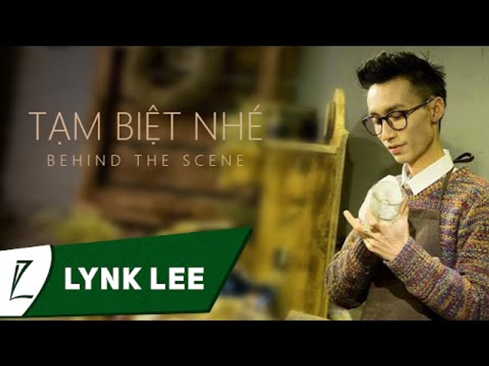 [BTS] Tạm biệt nhé - Lynk Lee ft. Phúc Bằng