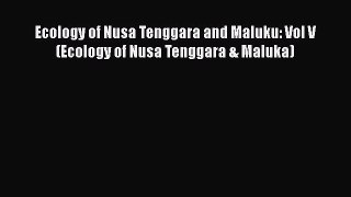 PDF Ecology of Nusa Tenggara and Maluku: Vol V (Ecology of Nusa Tenggara & Maluka) [Download]