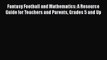 Read Book Fantasy Football and Mathematics: A Resource Guide for Teachers and Parents Grades