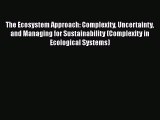 PDF The Ecosystem Approach: Complexity Uncertainty and Managing for Sustainability (Complexity