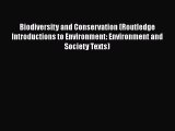 Download Biodiversity and Conservation (Routledge Introductions to Environment: Environment